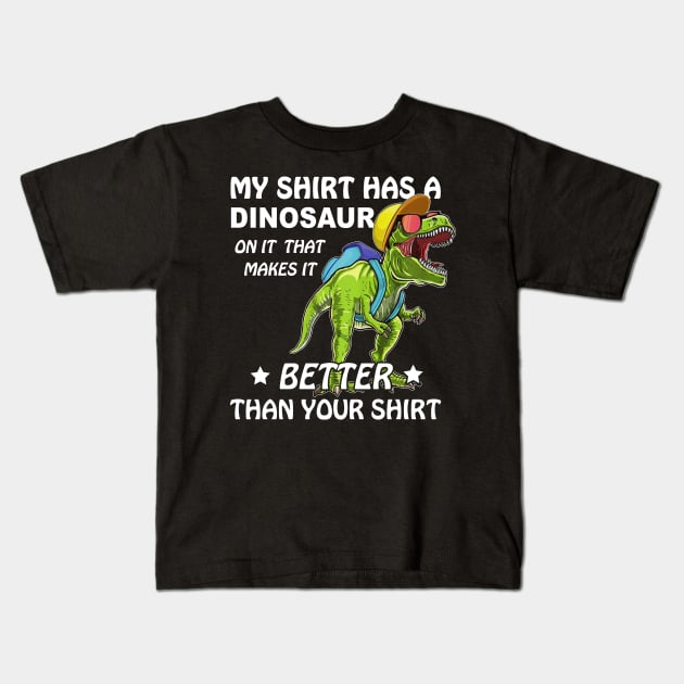 Funny My Shirt Has A Dinosaur On It T-rex Kids T-Shirt by ROMANSAVINRST